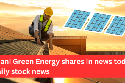 Adani Green Energy shares in news today